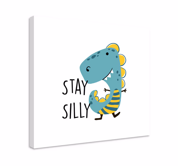 Dinosaur canvas wall art stay silly dinosaur - TenStickers