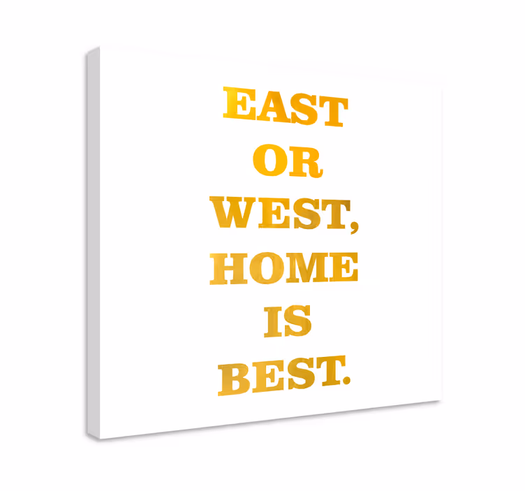 Quote canvas east or west - TenStickers