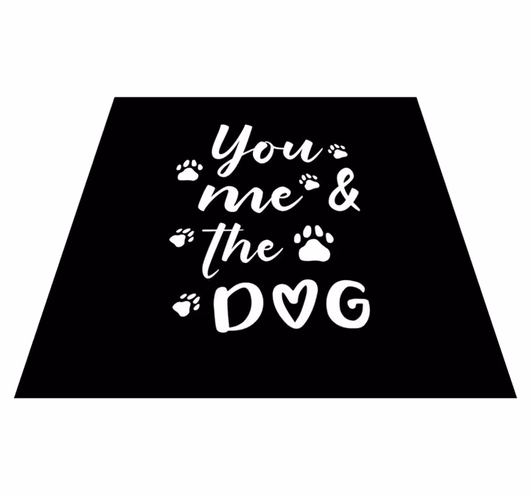 Quote rug you, me and the dog - TenStickers