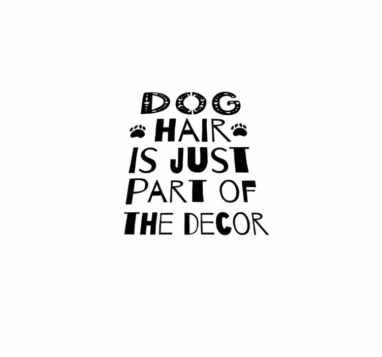 Quote rug dog hair adds to the charm - TenStickers