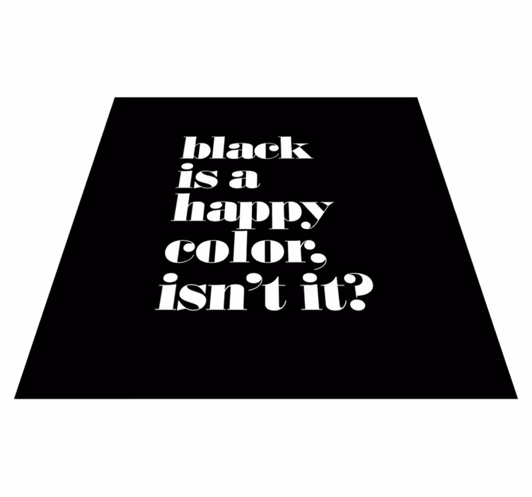 Quote rug black is a happy color - TenStickers