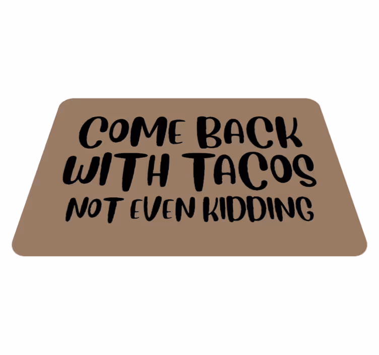 Come Back Tacos quote rug - TenStickers
