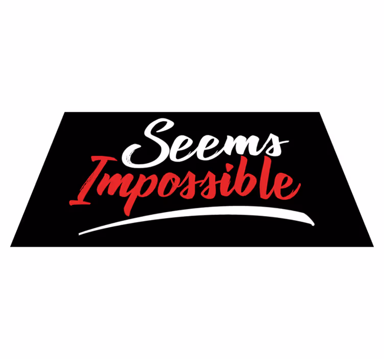 Seems Impossible quote rug - TenStickers