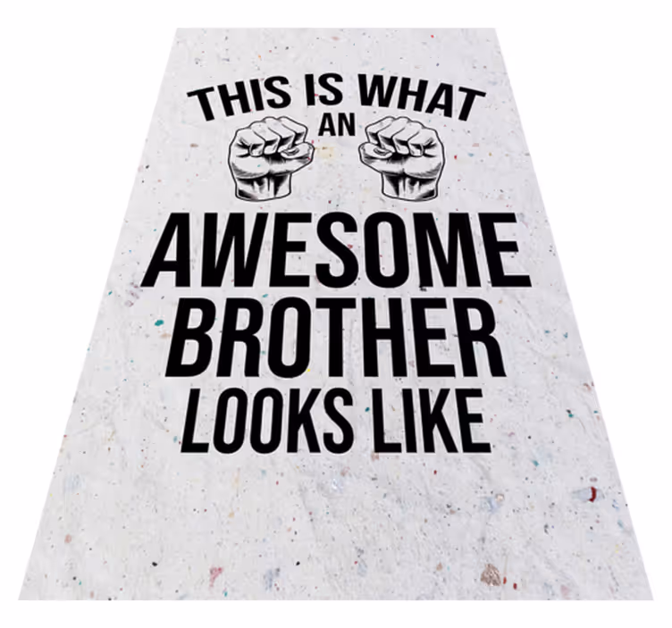 AWESOME BROTHER LOOKS quote rug - TenStickers