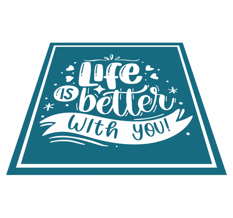 Life is better with you lettering custom rug - TenStickers