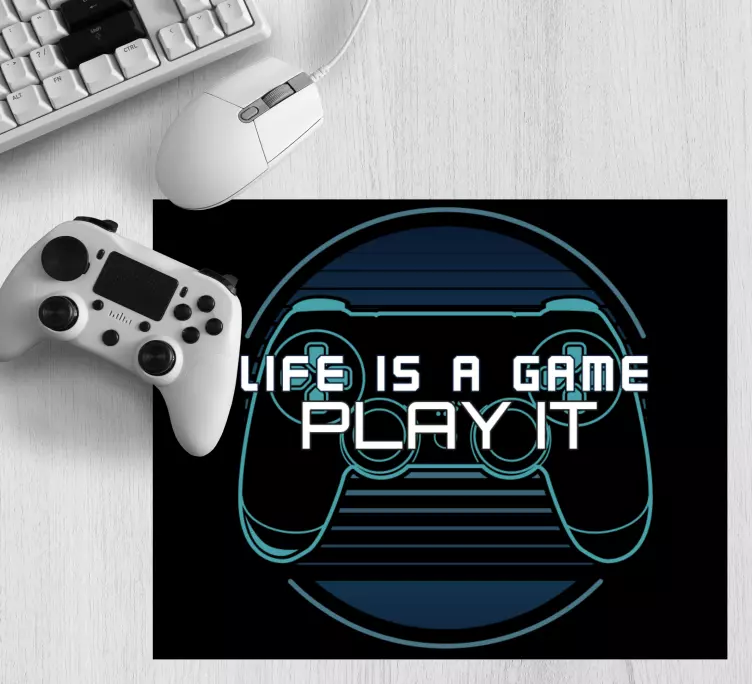 Life is a game mouse pad quotes - TenStickers