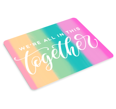 We're all in this together mousepad with quotes - TenStickers