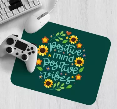 Mouse pad quotes positive mind vibes - TenStickers