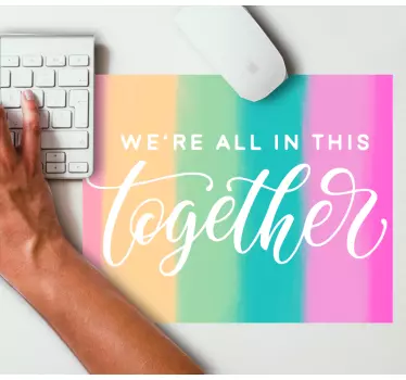 We're all in this together mousepad with quotes - TenStickers