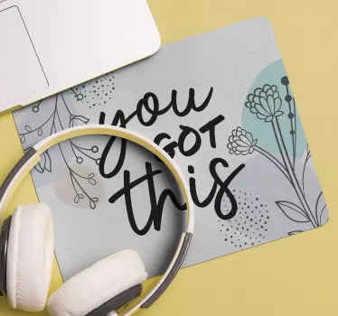You got this mousepad with quotes - TenStickers