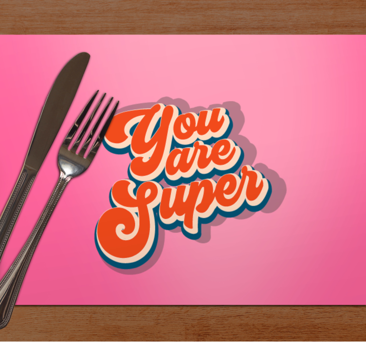 You are super quote design  placemats - TenStickers
