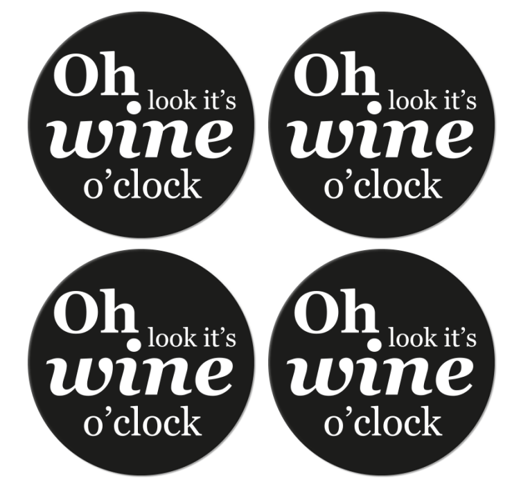 Sentence oh look it is wine o'clock coaster - TenStickers