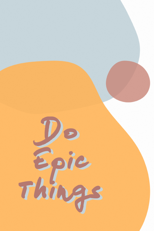 Quote poster do epic things - TenStickers
