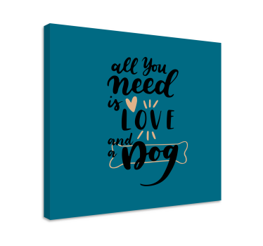 All you need is love and a dog wall art quote prints - TenStickers
