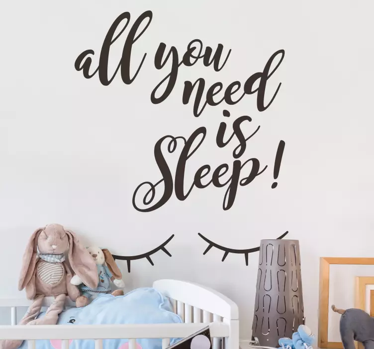All You Need Is Sleep quote sticker - TenStickers
