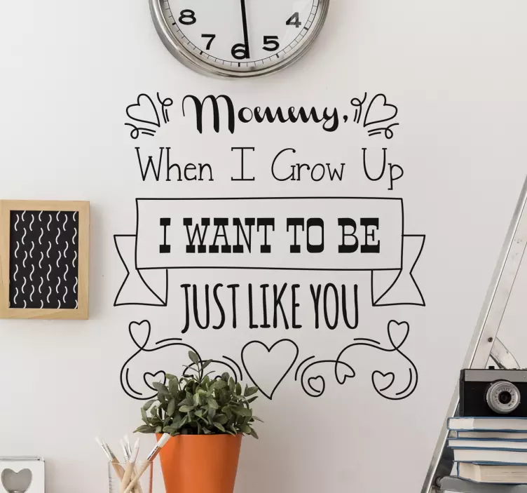 Aspiring to be like Mommy wall decal quotes - TenStickers
