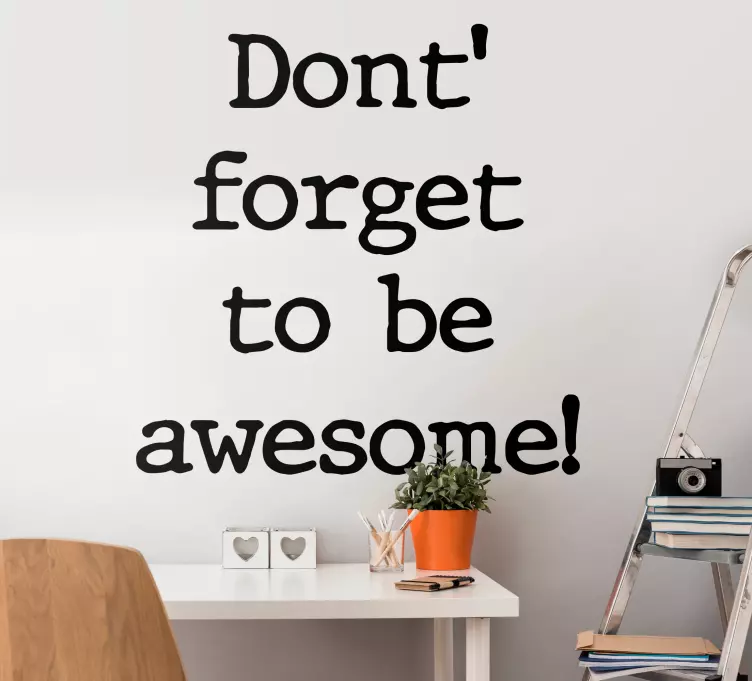 Don't forget to be awesome quote decal - TenStickers