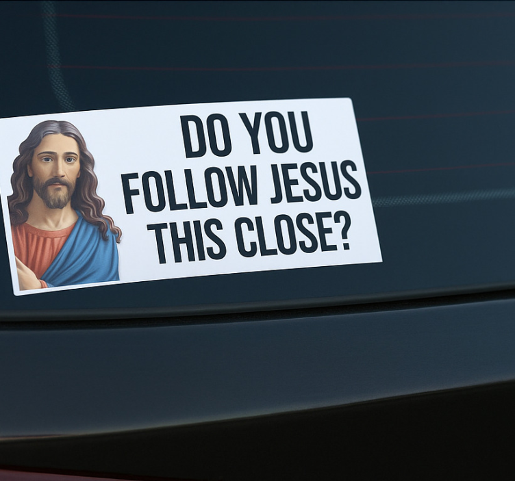 Do you follow Jesus this close car sticker - TenStickers