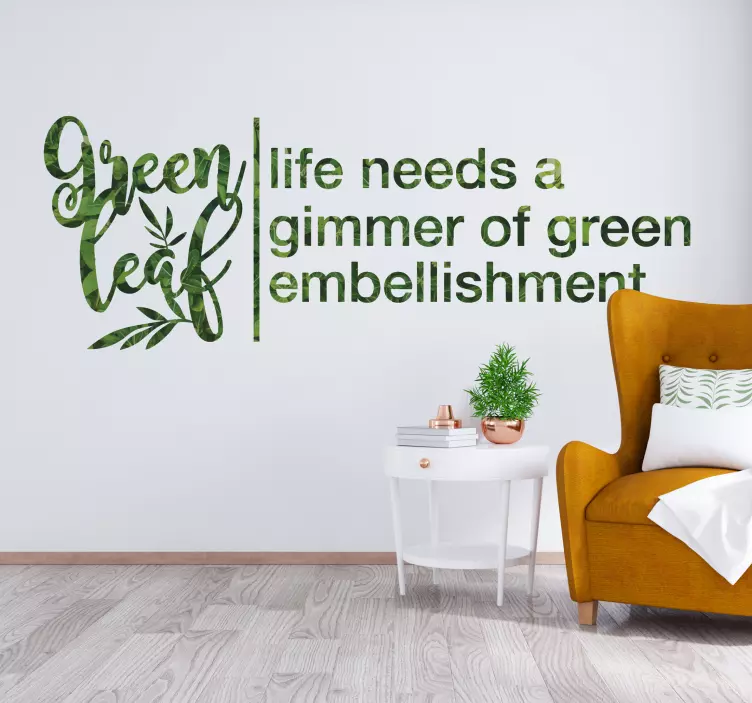 Green Leaf Life Needs Gimmer quote sticker - TenStickers