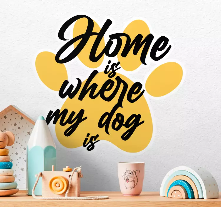 Home is where my dog is quote wall sticker - TenStickers