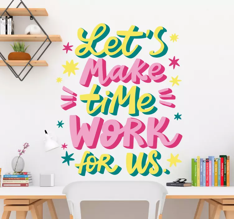 Let’s Make Time Work quote sticker - TenStickers