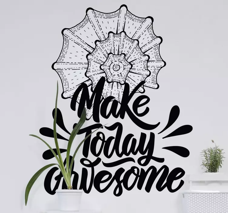 Make today awesome decoration wall sticker - TenStickers