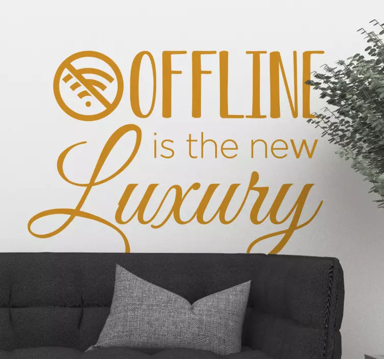OFFLINE IS THE NEW LUXURY quote sticker - TenStickers