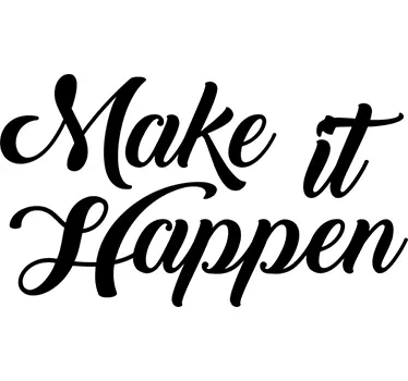 Quote sticker make it happen - TenStickers