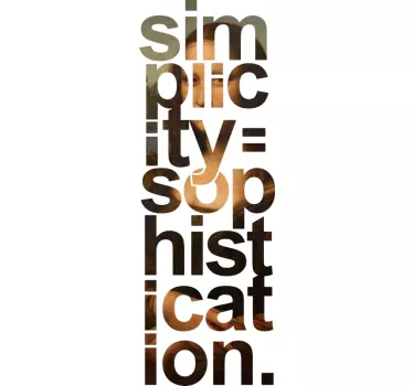 Simplicity Equals Sophistication quote sticker - TenStickers