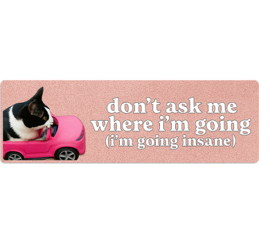 Car sticker don't ask me where i'm going - TenStickers