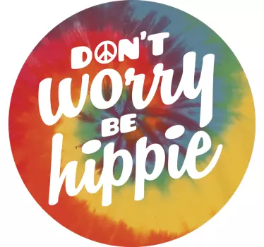 DONT WORRY BE HIPPIE quote sticker - TenStickers