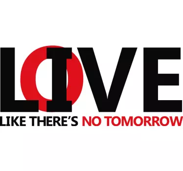 Live Like There's No Tomorrow quote sticker - TenStickers