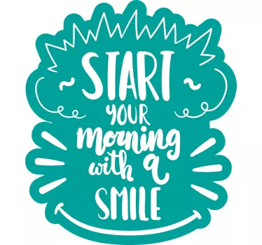 START YOUR MORNING WITH SMILE quote sticker - TenStickers