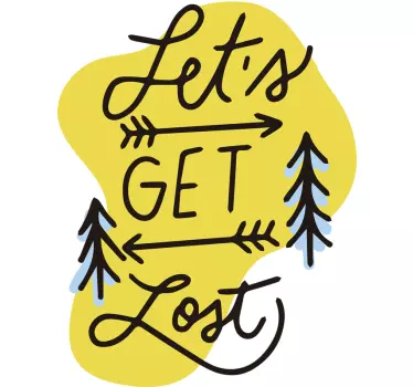 LET'S GET LOST ARROWS TREES quote sticker - TenStickers