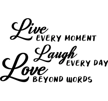 Live Moment, Laugh Day and Love Beyond wall decal - TenStickers