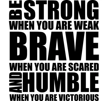 Be Strong, Brave and Humble motivational wall sticker - TenStickers