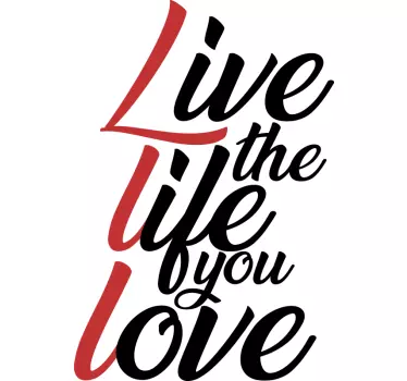 Quote sticker embrace the life you love - TenStickers