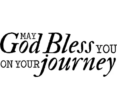 God Bless You on your journey motivational wall sticker - TenStickers