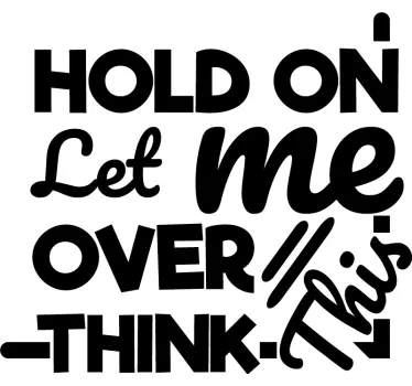 Hold on let me overthink laptop sticker - TenStickers