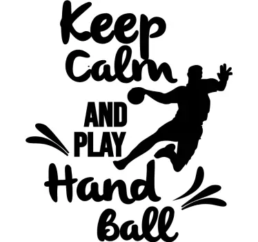 Keep Calm Play Hand Ball football sticker - TenStickers