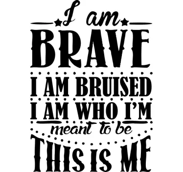Quote sticker i am brave this is me - TenStickers