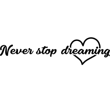 Always Keep Dreaming quote sticker - TenStickers