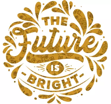 Quote sticker the future is bright - TenStickers