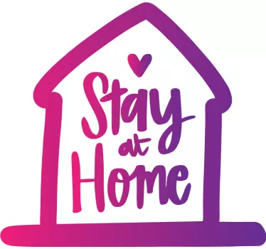Stay at Home Reminder quote sticker - TenStickers