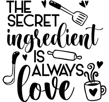 Secret ingredient is always love quote home text wall decor - TenStickers