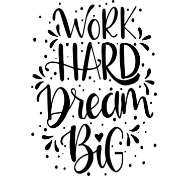 Work hard dream  motivational sticker - TenStickers