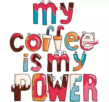 My coffee is my power quote sticker - TenStickers