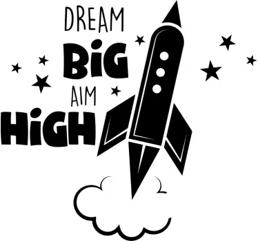 Dream big Aim high rocket inspirational quote stickers - TenStickers