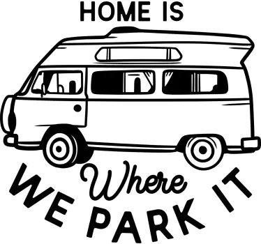 Home is where we park it Motorhome home quote wall sticker - TenStickers