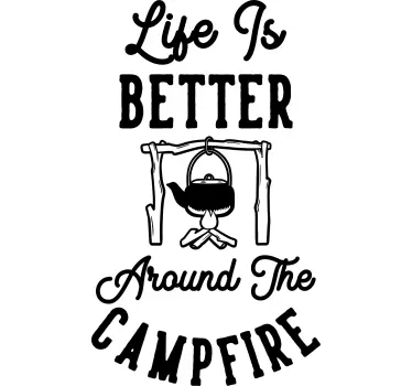 Life is better around the campfire caravan decal - TenStickers